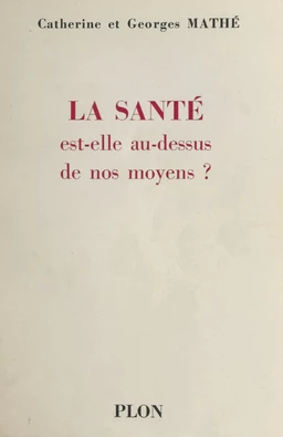 La santé est-elle au dessus de nos moyens ?