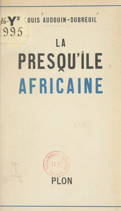 La presqu'île africaine - Louis Audoin-Dubreuil - (Plon) réédition numérique FeniXX