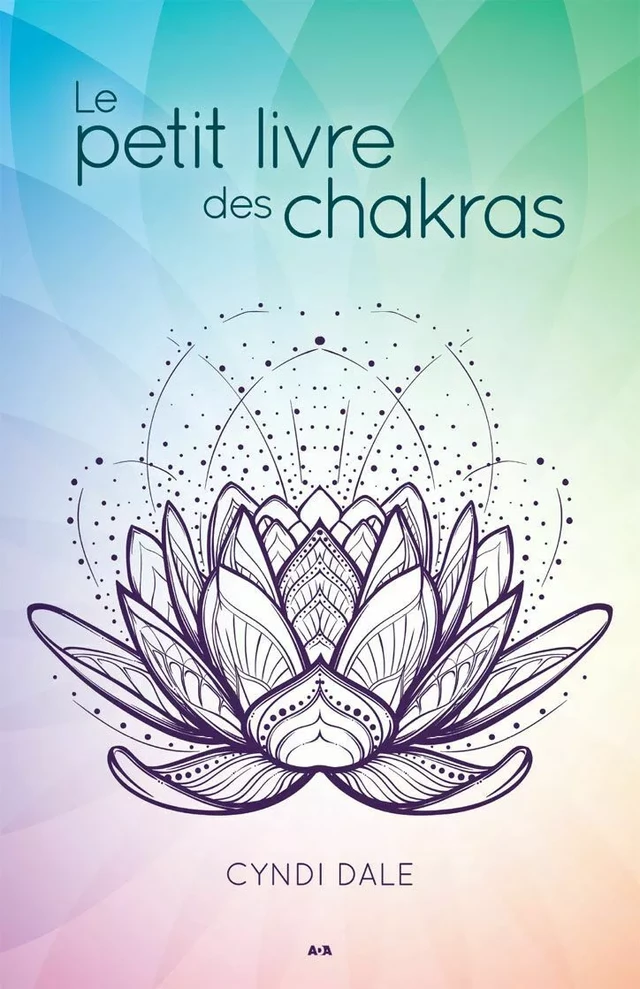 Le petit livre des chakras - Cyndi Dale - Éditions AdA