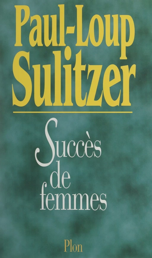 Succès de femmes - Paul-Loup Sulitzer - (Plon) réédition numérique FeniXX