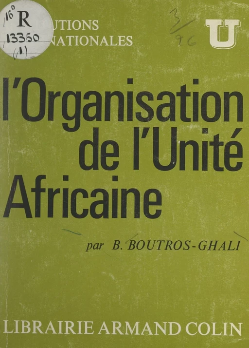 L'organisation de l'unité africaine - Boutros Boutros-Ghali - (Armand Colin) réédition numérique FeniXX