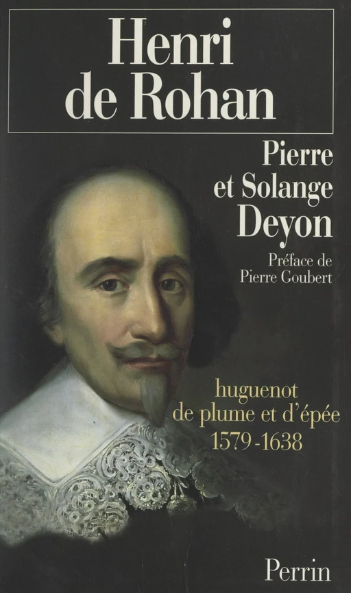 Henri de Rohan - Pierre Deyon, Solange Deyon - (Perrin) réédition numérique FeniXX