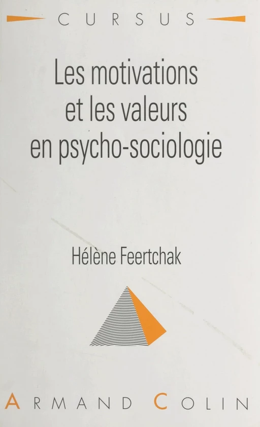 Les motivations et les valeurs en psycho-sociologie - Hélène Feertchak - (Armand Colin) réédition numérique FeniXX