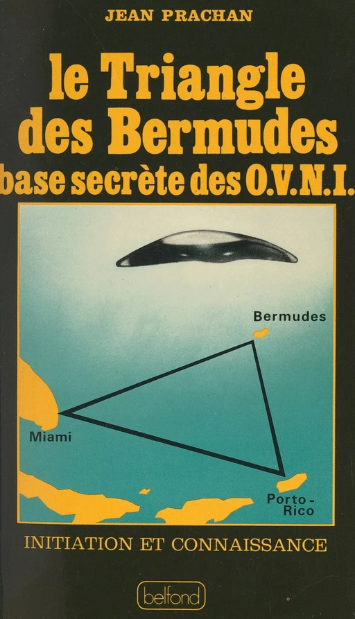 Le triangle des Bermudes, base secrète des OVNI - Jean Prachan - (Belfond) réédition numérique FeniXX