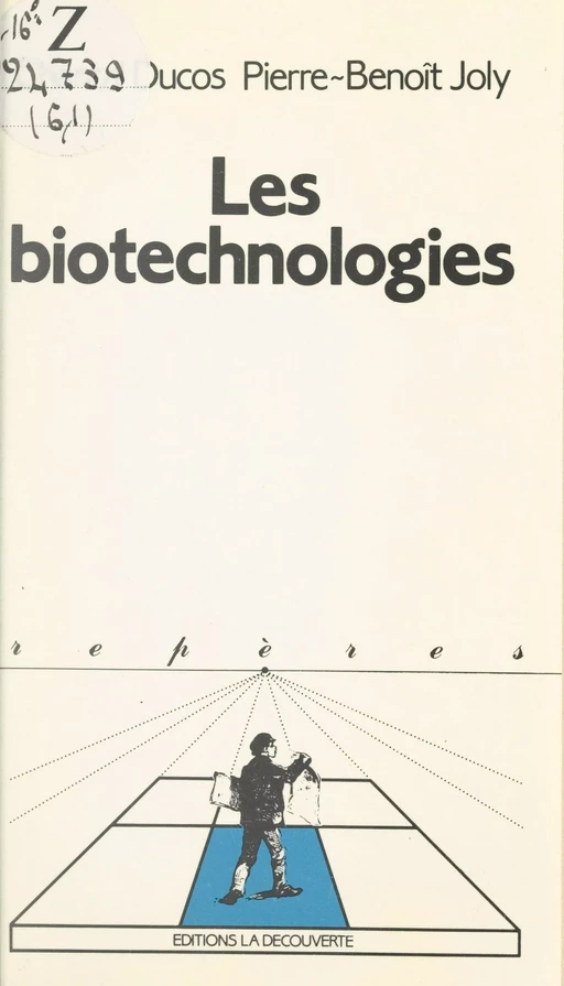 Les biotechnologies - Chantal Ducos, Pierre-Benoit Joly - (La Découverte) réédition numérique FeniXX