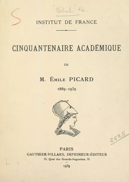 Cinquantenaire académique de M. Émile Picard, 1889-1939 - Auguste Béhal, Émile Borel, Maurice de Broglie, Alfred Lacroix, Émile Picard - (Dunod) réédition numérique FeniXX