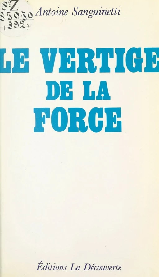 Le vertige de la force - Tony Sanguinetti - (La Découverte) réédition numérique FeniXX