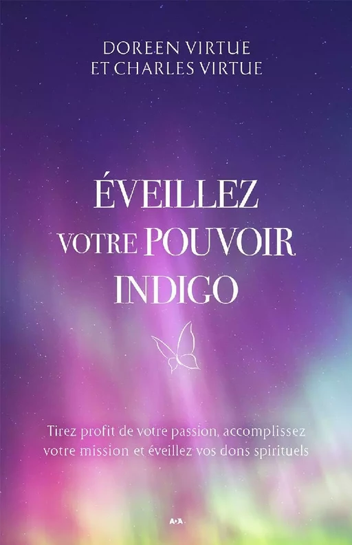 Éveillez votre pouvoir indigo - Doreen Virtue, Charles Virtue - Éditions AdA