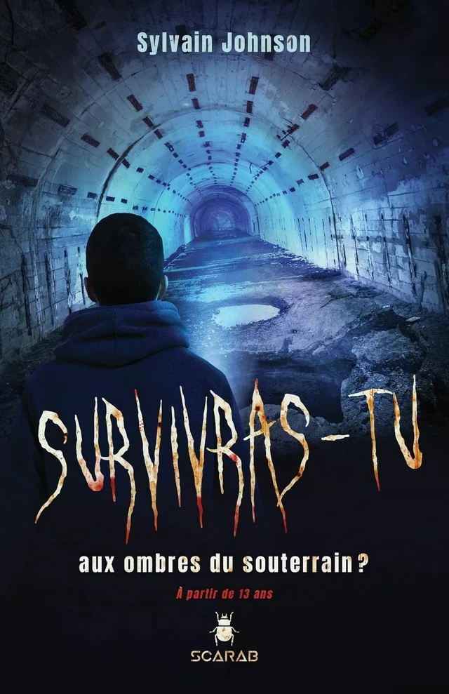 Survivras-tu aux ombres du souterrain? - Sylvain Jonhson - Éditions Scarab