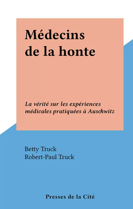 Médecins de la honte - Betty Truck, Robert-Paul Truck - (Presses de la Cité) réédition numérique FeniXX