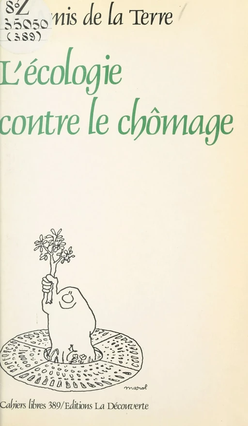 L'écologie contre le chômage -  Les Amis de la Terre - (La Découverte) réédition numérique FeniXX