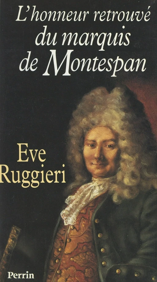 L'honneur retrouvé du marquis de Montespan - Ève Ruggieri - (Perrin) réédition numérique FeniXX