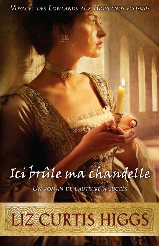 Ici brûle ma chandelle - Liz Curtis Higgs - Éditions AdA