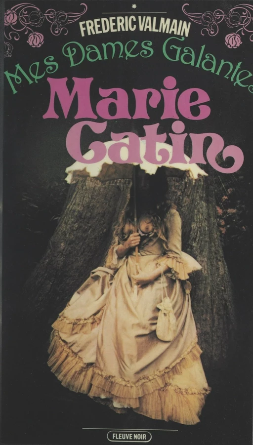 Mes dames galantes (1). Marie-Catin - Frédéric Valmain - (Fleuve Éditions) réédition numérique FeniXX