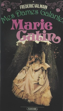 Mes dames galantes (1). Marie-Catin