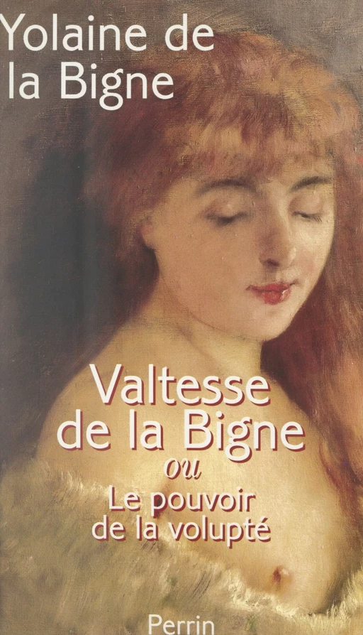 Valtesse de la Bigne - Yolaine de la Bigne - (Perrin) réédition numérique FeniXX