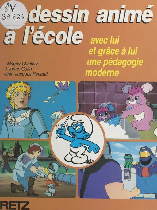 Le dessin animé à l'école - Maguy Chailley, Yvonne Colin, Jean-Jacques Renault - (Retz) réédition numérique FeniXX