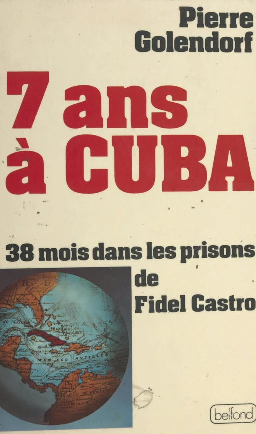 7 ans à Cuba - Pierre Golendorf - (Belfond) réédition numérique FeniXX