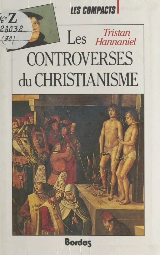 Les controverses du christianisme - Tristan Hannaniel - (Bordas) réédition numérique FeniXX