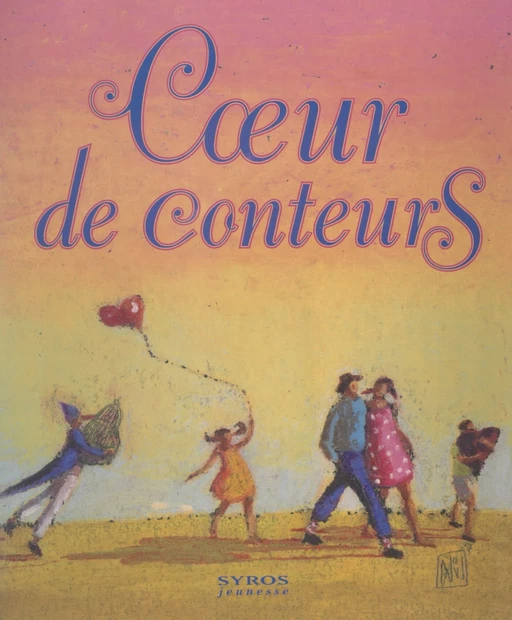 Cœur de conteurs - Mimi Barthélémy, Gigi Bigot, Jean-Claude Bray, Josette Daum, Mamadou Diallo, Pascal Fauliot, Michel Hindenoch, Alain Le Goff, Fiona Mac Leod, Nathaël Moreau, Manfei Obin, Abbi Patrix, Catherine Zarcate, Ben Zimet - (Syros) réédition numérique FeniXX