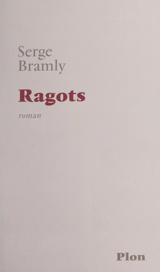 Ragots - Serge Bramly - (Plon) réédition numérique FeniXX