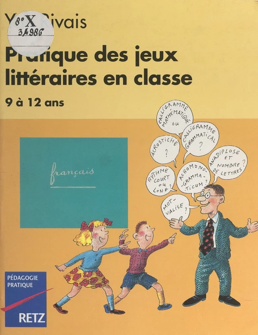 Pratique des jeux littéraires en classe - Yak Rivais - (Retz) réédition numérique FeniXX