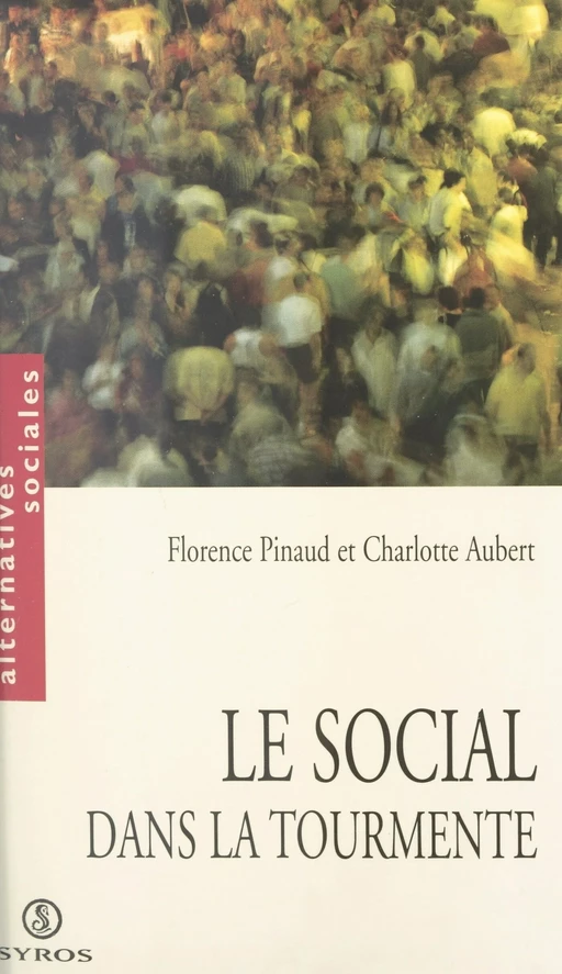 Le social dans la tourmente - Charlotte Aubert, Florence Pinaud - (Syros) réédition numérique FeniXX