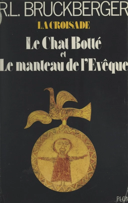 La croisade (1). Le chat botté et le manteau de l'évêque - Raymond-Léopold Bruckberger - (Plon) réédition numérique FeniXX