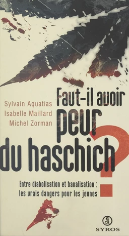 Faut-il avoir peur du haschich ?