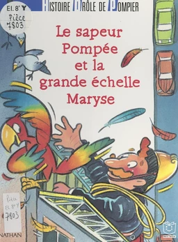 Histoire drôle de pompier : le sapeur Pompée et la grande échelle Maryse