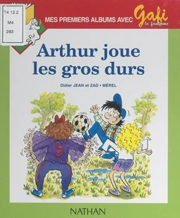 Arthur joue les gros durs