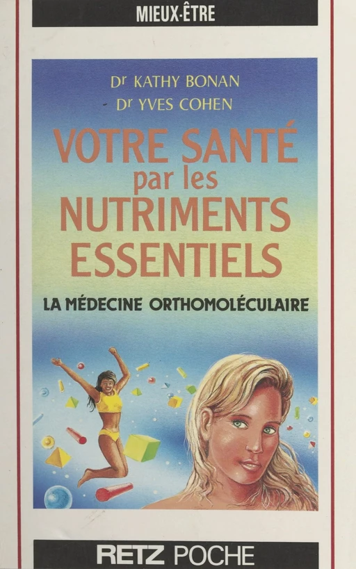 Votre santé par les nutriments essentiels - Kathy Bonan, Yves Cohen - (Retz) réédition numérique FeniXX