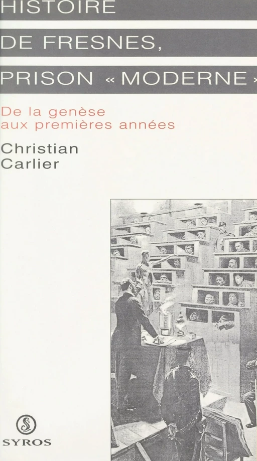 Histoire de Fresnes, prison moderne - Christian Carlier - (Syros) réédition numérique FeniXX