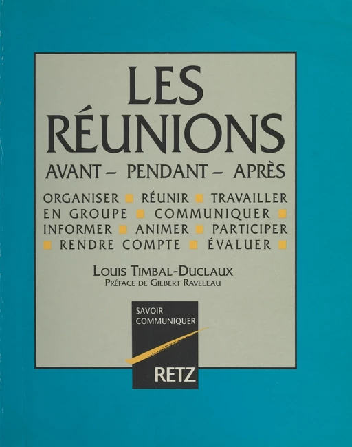 Les réunions : avant, pendant, après - Louis Timbal-Duclaux - (Retz) réédition numérique FeniXX