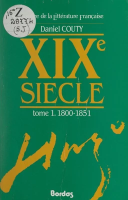 Histoire de la littérature française : XIXe siècle (1). 1800-1851