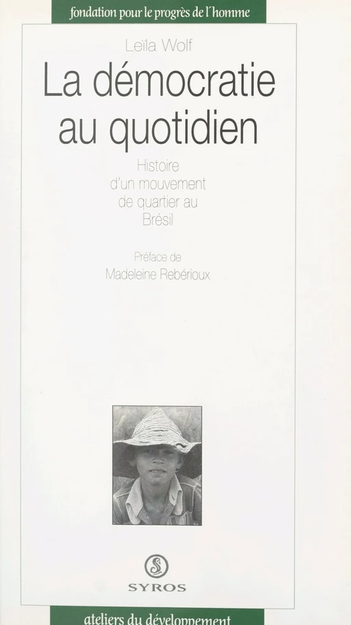 La démocratie au quotidien : histoire d'un mouvement de quartier au Brésil - Leïla Wolf - (Syros) réédition numérique FeniXX