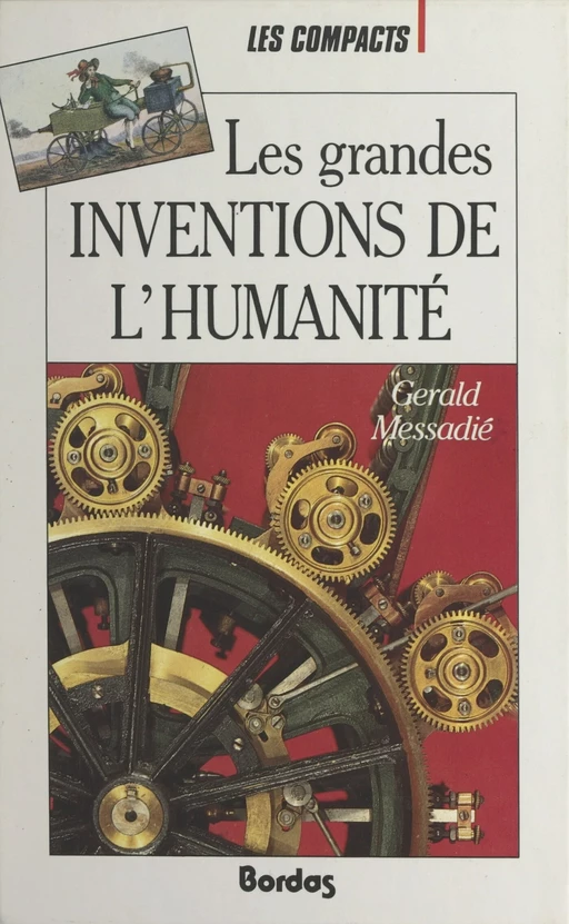 Les grandes inventions de l'humanité - Gerald Messadié - (Bordas) réédition numérique FeniXX