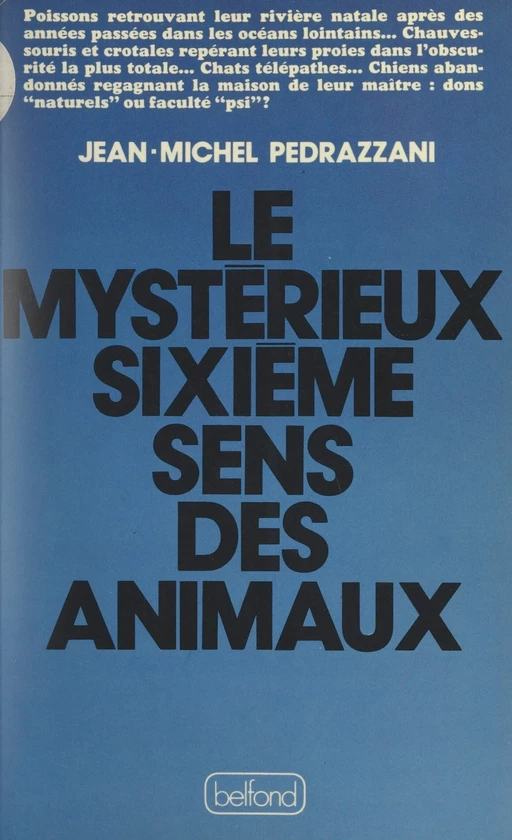 Le mystérieux sixième sens des animaux - Jean-Michel Pedrazzani - (Belfond) réédition numérique FeniXX