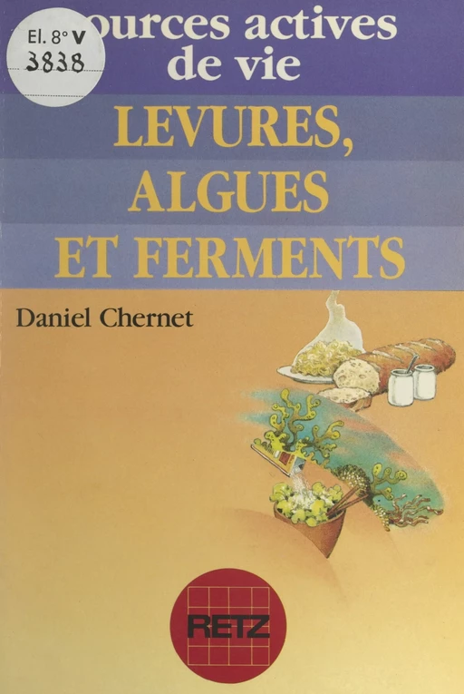 Levures, algues et ferments - Daniel Chernet - (Retz) réédition numérique FeniXX