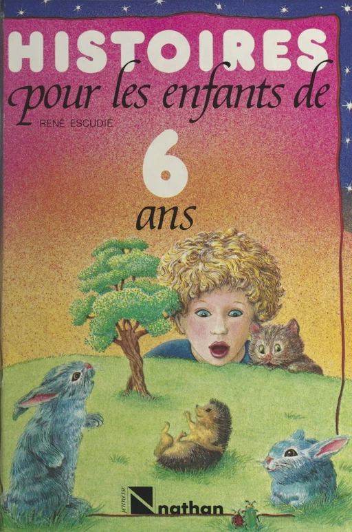 Histoires pour les enfants de 6 ans - René Escudié - (Nathan) réédition numérique FeniXX