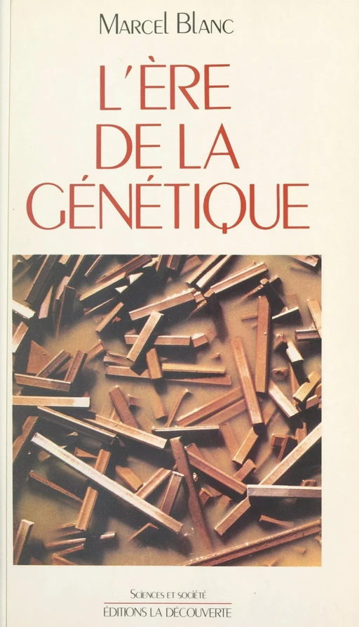 L'ère de la génétique - Marcel Blanc - (La Découverte) réédition numérique FeniXX