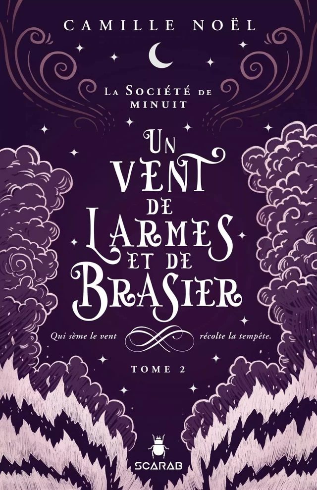 La société de minuit, t2 - Un vent de larmes et de brasier - Camille Noël - Éditions Scarab