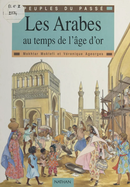 Les Arabes au temps de l'âge d'or - Mokhtar Moktefi - (Nathan) réédition numérique FeniXX