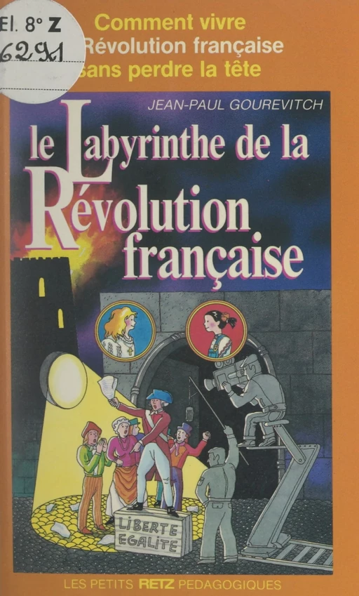 Le labyrinthe de la Révolution française - Jean-Paul Gourévitch - (Retz) réédition numérique FeniXX