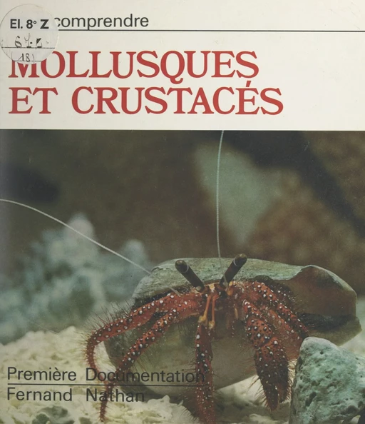 Pour comprendre : mollusques et crustacés - Georgette Barthélemy - (Nathan) réédition numérique FeniXX