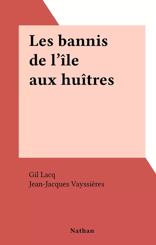 Les bannis de l'île aux huîtres - Gil Lacq - (Nathan) réédition numérique FeniXX