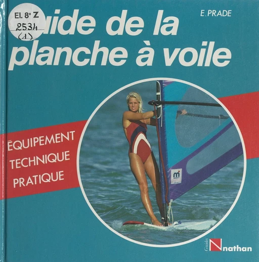 Guide de la planche à voile - Ernstfried Prade - (Nathan) réédition numérique FeniXX