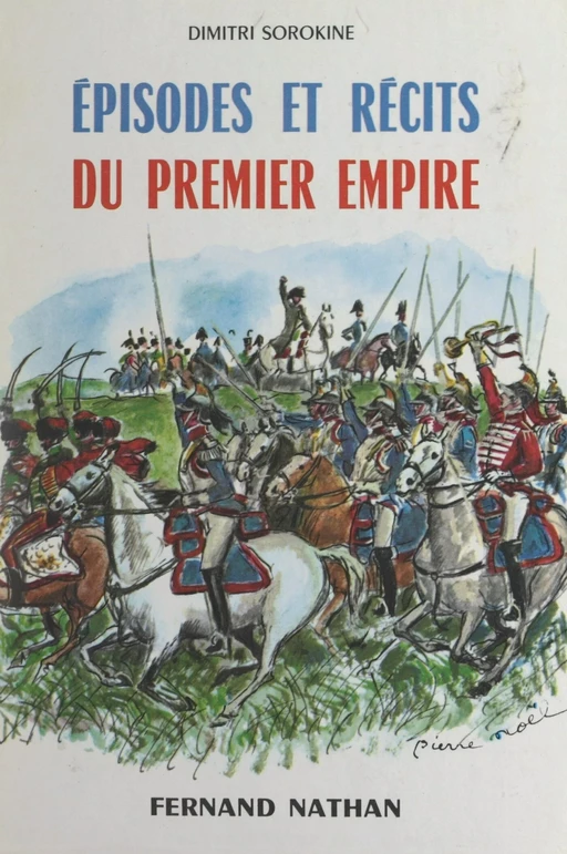 Épisodes et récits du Premier Empire - Dimitri Sorokine - (Nathan) réédition numérique FeniXX