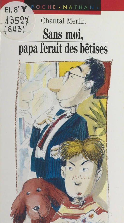 Sans moi, Papa ferait des bêtises - Chantal Merlin - (Nathan) réédition numérique FeniXX