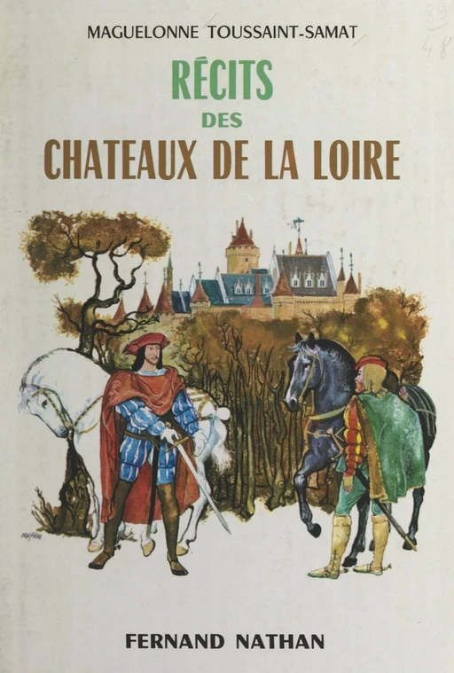 Récits des châteaux de la Loire - Maguelonne Toussaint-Samat - (Nathan) réédition numérique FeniXX